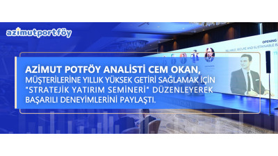 Azimut Portföy analisti Cem Okan, müşterilerine yıllık yüksek getiri sağlamak için “Stratejik Yatırım Semineri” düzenleyerek başarılı deneyimlerini paylaştı. Copy