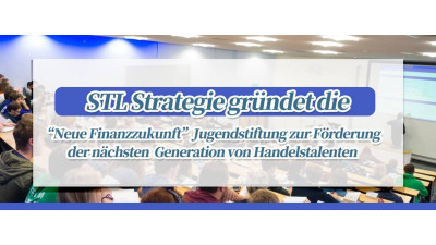 STLSTE STL Strategie gründet die „Neue Finanzzukunft“ Jugendstiftung zur Förderung der nächsten Generation von Handelstalenten (https://www.stifeld.com/)